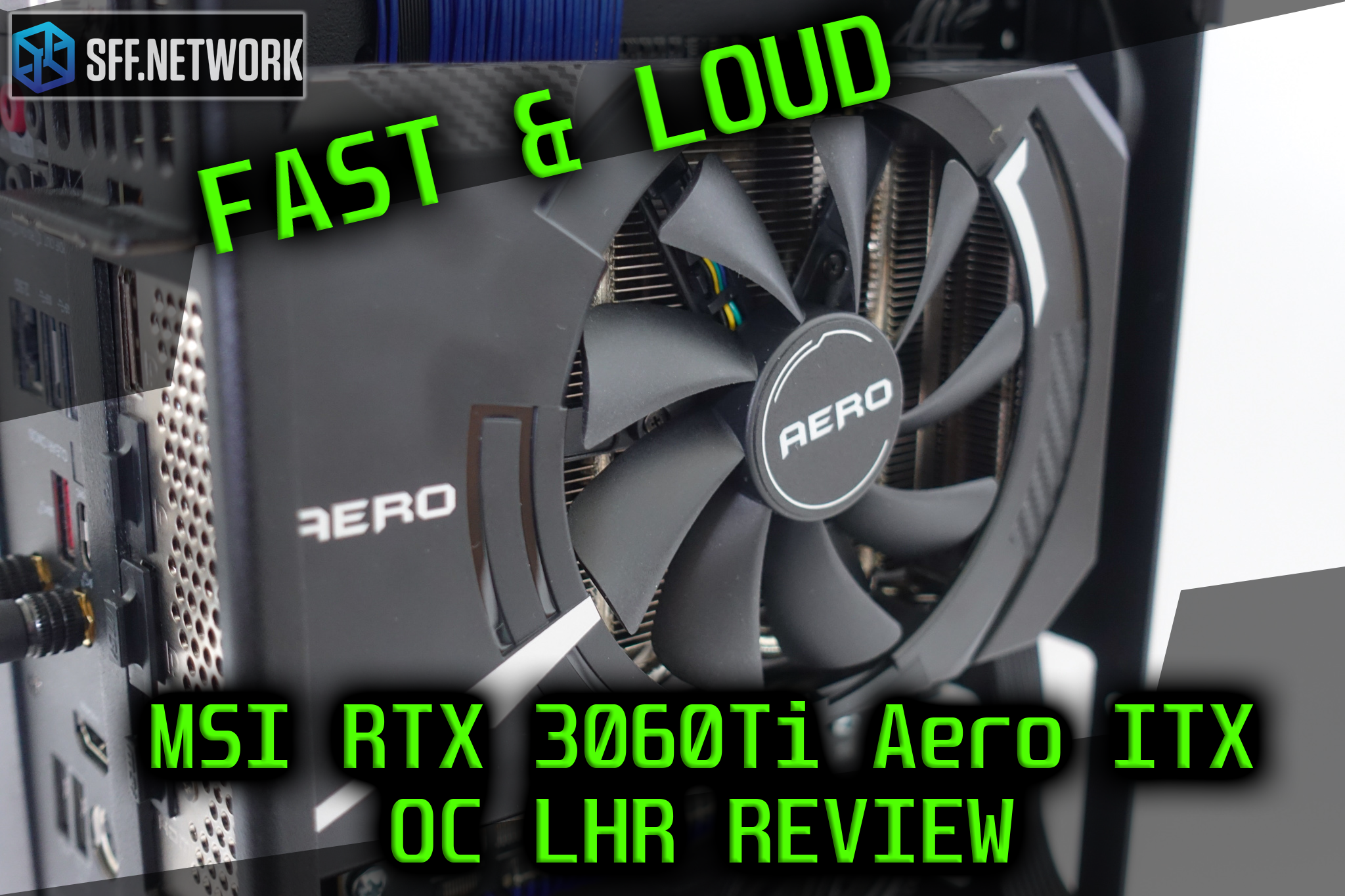 GPU Review: MSI RTX 3060Ti Aero ITX OC LHR – SFF.Network | SFF.Network
